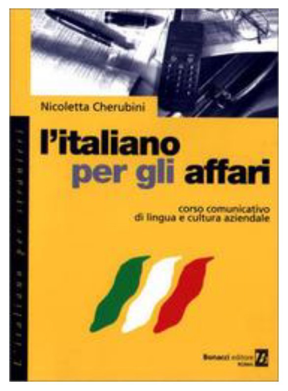 L’italiano per gli affari. Corso comunicativo di lingua e cultura aziendale B1-C1